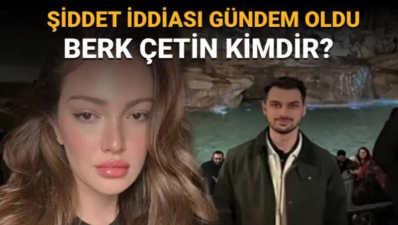Danla Bilic'in Eski Sevgilisi Berk Çetin: Şiddet İddiaları ve Merak Edilen Hayatı