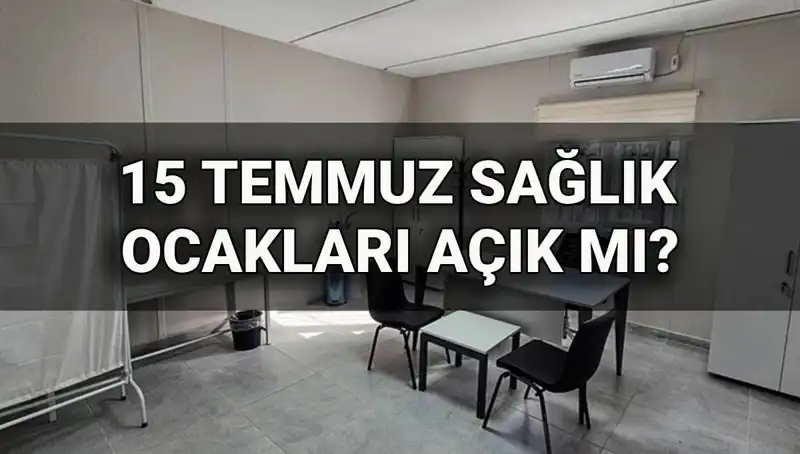 15 Temmuz Tatilinde Aile Sağlığı Merkezleri Açık mı?