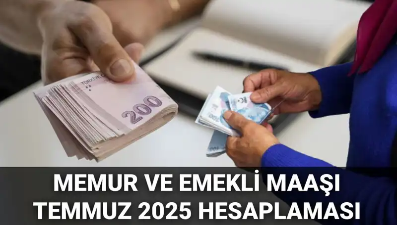 2025 Temmuz'da Memur ve Emekli Maaşlarına Beklenen Zam Oranı Nedir?