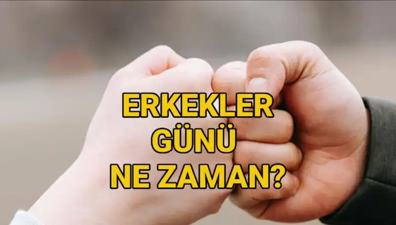 Erkekler Günü 2025 Tarihinde Ne Zaman Kutlanacak?