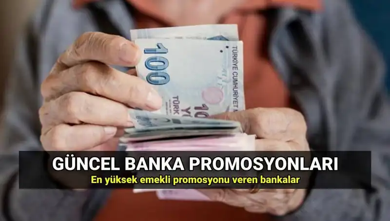 2025’te Emeklilere Verilen Banka Promosyonları: En Yüksek Tutarlar Burada!