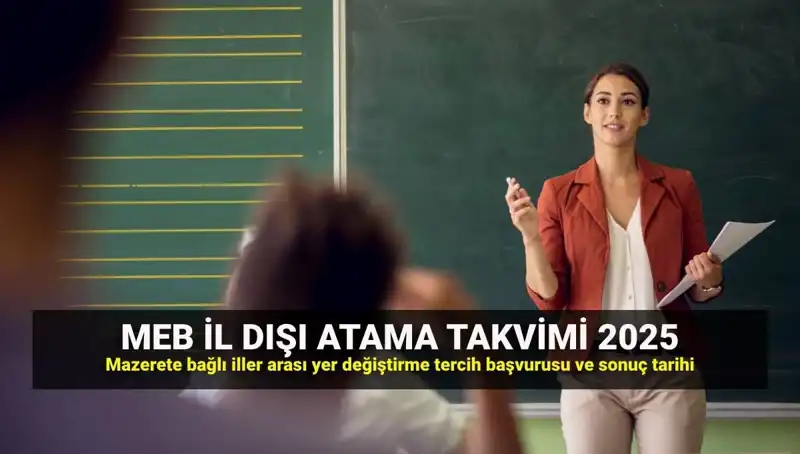 2025 Öğretmenlerin İllere Göre Yer Değiştirme Takvimi Açıklandı!
