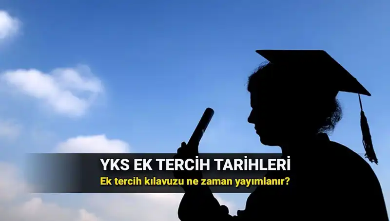 YKS Ek Tercih Tarihleri ve Kılavuzunun Yayınlanacağı Tarih Belirsizliği