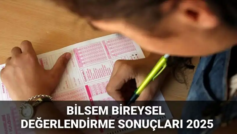 2025 BİLSEM Bireysel Değerlendirme Sonuçları Açıklandı: Sonuçları Nasıl Gözlemleyebilirsiniz?
